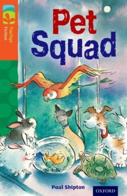 OXFORD READING TREE TREETOPS FICTION: LEVEL 13 MORE PACK B: PET SQUAD | 9780198448112