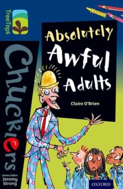 OXFORD READING TREE TREETOPS CHUCKLERS: LEVEL 14: ABSOLUTELY AWFUL ADULTS | 9780198391982