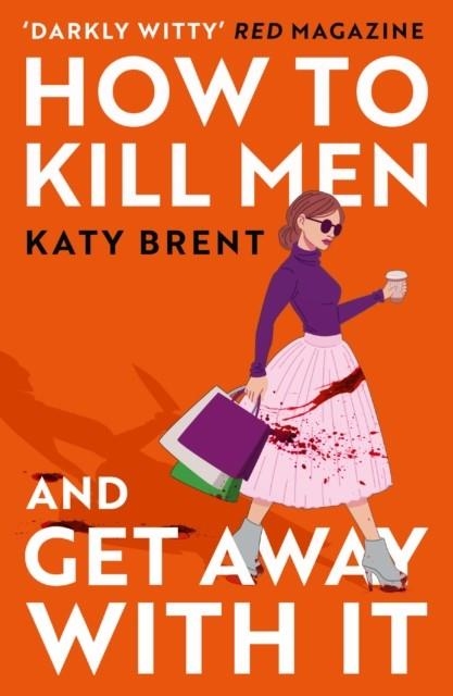 HOW TO KILL MEN AND GET AWAY WITH IT | 9780008536695 | KATY BRENT