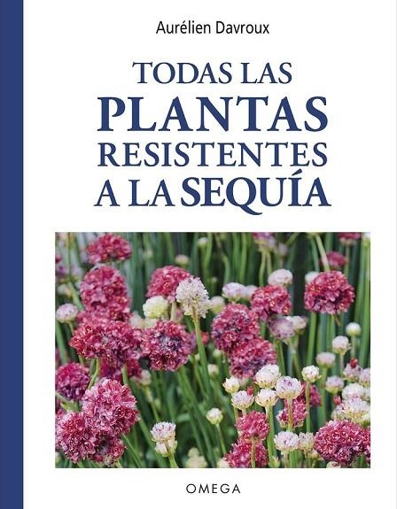 TODAS LAS PLANTAS RESISTENTES A LA SEQUIA | 9788428217620 | AURELIEN DAVROUX