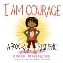 I AM COURAGE : A BOOK OF RESILIENCE | 9781419746475 | SUSAN VERDE