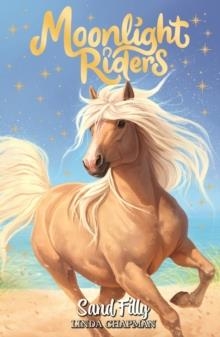 MOONLIGHT RIDERS 06: SAND FILLY | 9781408371527 | LINDA CHAPMAN