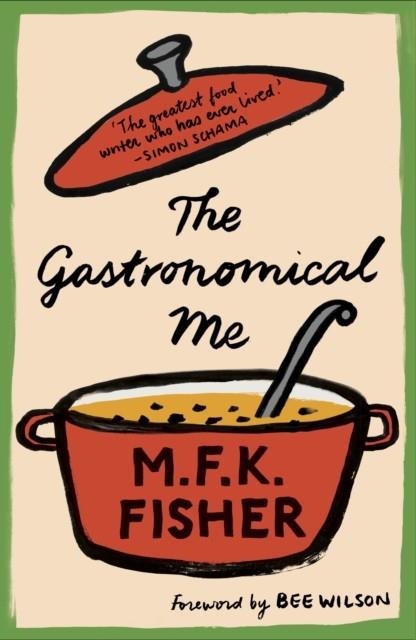 THE GASTRONOMICAL ME | 9781907970993 | M.F.K. FISHER