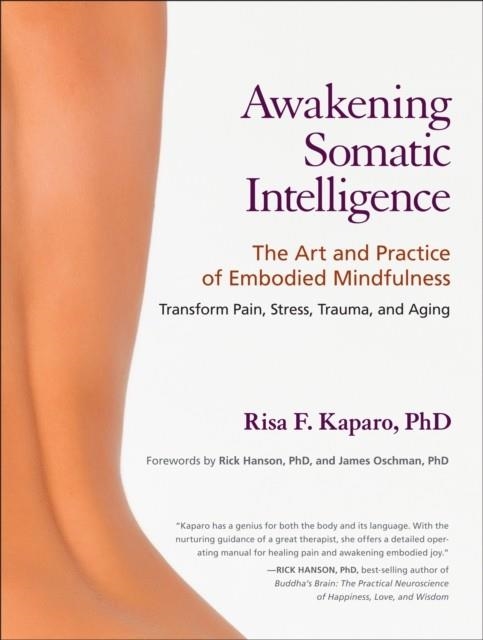 AWAKENING SOMATIC INTELLIGENCE | 9781583944172 | RISA F. PH.D. KAPARO