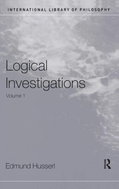 LOGICAL INVESTIGATIONS VOLUME 1 | 9781138170667 | EDMUND HUSSERL