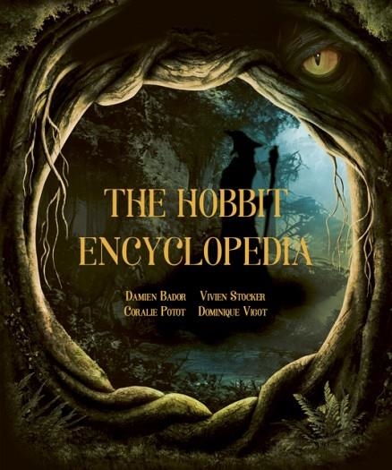 THE HOBBIT ENCYCLOPEDIA | 9780711288980 | DAMIEN BADOR, VIVIEN STOCKER, CORALIE POTOT, DOMINIQUE VIGOT