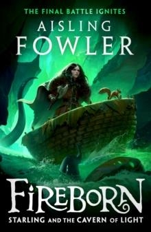 FIREBORN 03: STARLING AND THE CAVERN OF LIGHT | 9780008470265 | AISLING FOWLER