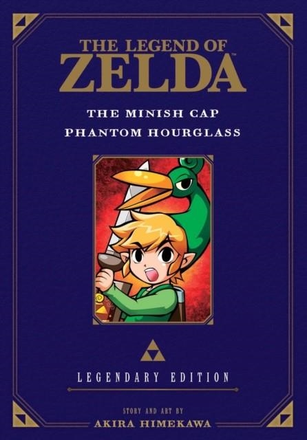 THE LEGEND OF ZELDA: THE MINISH CAP / PHANTOM HOURGLASS - LEGENDARY EDITION | 9781421589626 | AKIRA HIMEKAWA