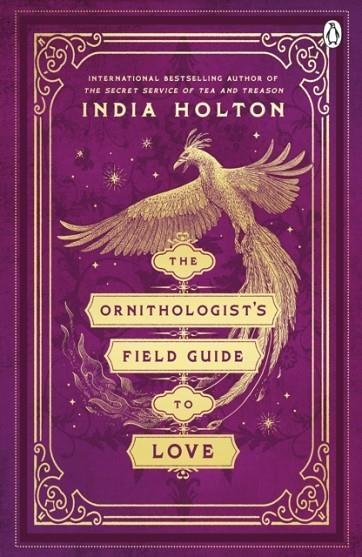 THE ORNITHOLOGIST'S FIELD GUIDE TO LOVE | 9781405954983 | INDIA HOLTON