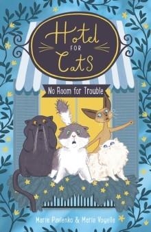 HOTEL FOR CATS: NO ROOM FOR TROUBLE | 9781915947017 | MARIE PAVLENKO