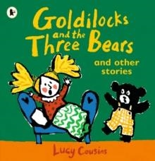 GOLDILOCKS AND THE THREE BEARS AND OTHER STORIES | 9781406377378 | LUCY COUSINS