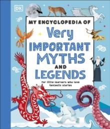 MY ENCYCLOPEDIA OF VERY IMPORTANT MYTHS AND LEGENDS | 9780241584965 | DK