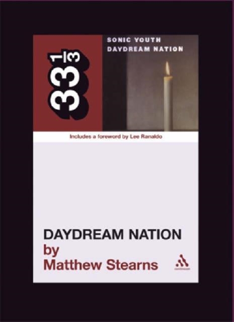 SONIC YOUTH'S DAYDREAM NATION | 9780826417404 | MATTHEW STEARNS