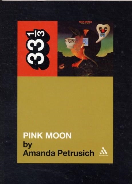 NICK DRAKE'S PINK MOON | 9780826427908 | AMANDA PETRUSICH