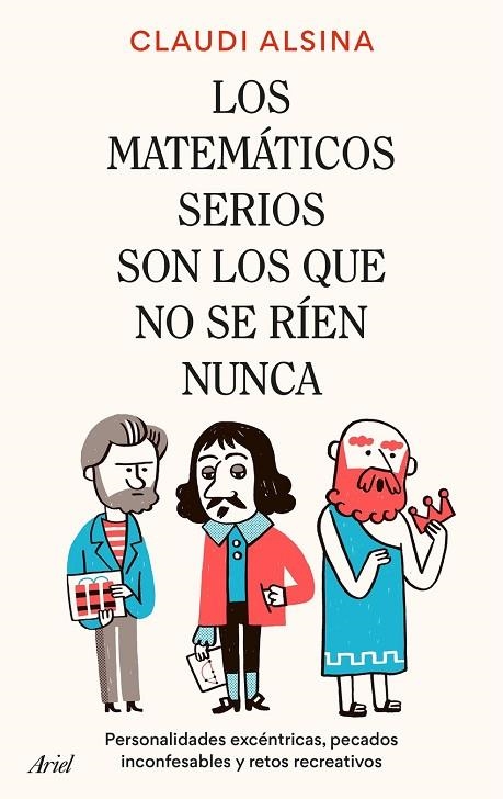 LOS MATEMÁTICOS SERIOS SON LOS QUE NO SE RÍEN NUNCA | 9788434437326 | ALSINA, CLAUDI