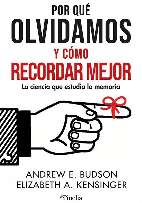 POR QUÉ OLVIDAMOS Y CÓMO RECORDAR MEJOR | 9788419878373 | ELIZABETH KENSINGER/ANDREW E. BUDSON