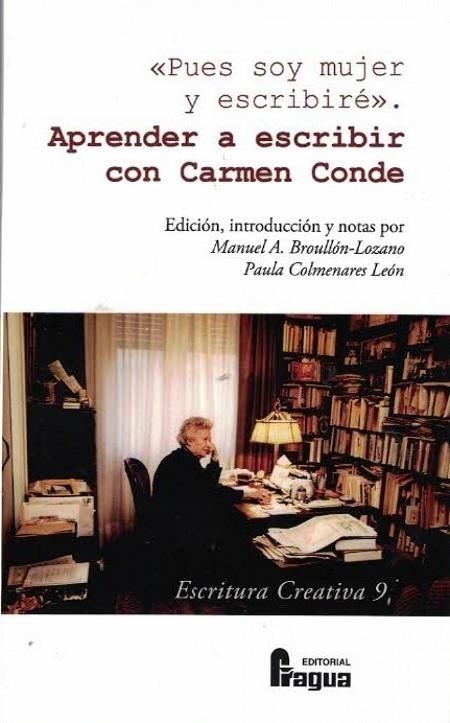 PUES SOY MUJER Y ESCRIBIRÉ". APRENDER A ESCRIBIR CON CARMEN CONDE. | 9788470747571 | BROULLON LOZANO, MANUEL A./COLMENARES LEON, PAULA