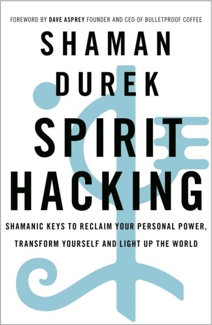 SPIRIT HACKING | 9781529378986 | SHAMAN DUREK 