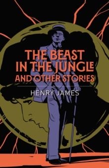 THE BEAST IN THE JUNGLE AND OTHER STORIES | 9781398834224 | HENRY JAMES