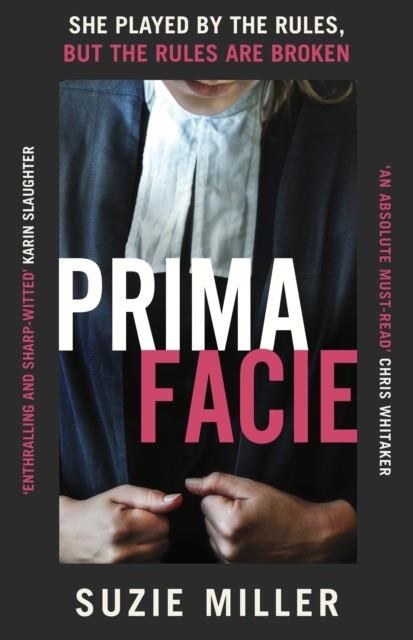 PRIMA FACIE : A NOVEL | 9781529153651 | SUZIE MILLER