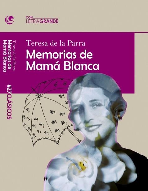 MEMORIAS DE MAMÁ BLANCA | 9788412708943 | DE LA PARRA, TERESA