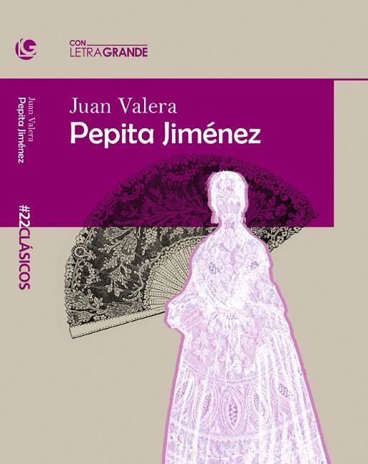 PEPITA JIMÉNEZ (EDICIÓN EN LETRA GRANDE) | 9788412552980 | VARELA, JUAN