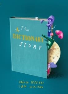 THE DICTIONARY STORY | 9781406395471 | OLIVER JEFFERS AND SAM WINSTON