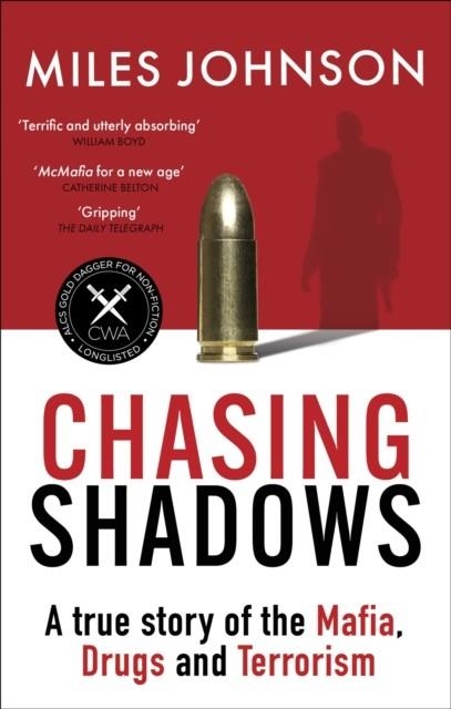 CHASING SHADOWS : A TRUE STORY OF THE MAFIA, DRUGS AND TERRORISM | 9780349128672 | MILES JOHNSON