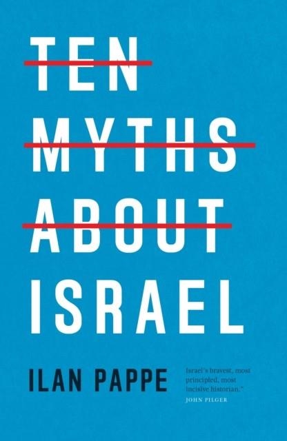 TEN MYTHS ABOUT ISRAEL | 9781804297049 | ILAN PAPPE