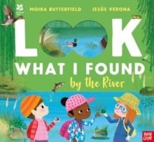 NATIONAL TRUST: LOOK WHAT I FOUND BY THE RIVER | 9781839940781 | MOIRA BUTTERFIELD