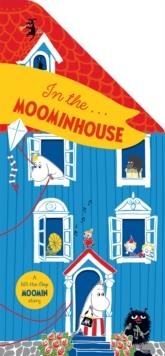 IN THE MOOMINHOUSE : A LIFT-THE-FLAP MOOMIN STORY | 9781035042562 | TOVE JANSSON