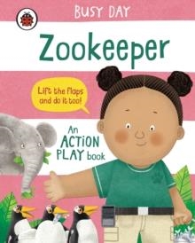 BUSY DAY: ZOOKEEPER | 9780241551103 | DAN GREEN