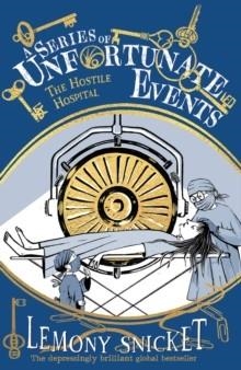 THE HOSTILE HOSPITAL (8) | 9780008648565 | LEMONY SNICKET