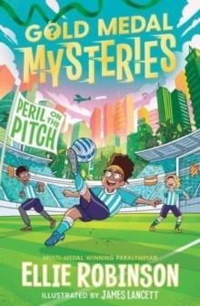 GOLD MEDAL MYSTERIES 02: PERIL ON THE PITCH | 9781398519312 | ELLIE ROBINSON