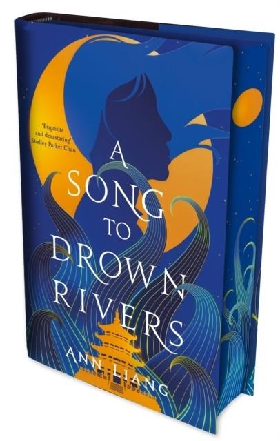 A SONG TO DROWN RIVERS LIMITED EDITION | 9781035059935 | ANN LIANG