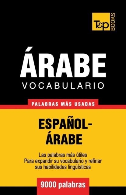 VOCABULARIO ESPAÑOL-ÁRABE - 9000 PALABRAS MÁS USADAS (SPANISH COLLECTION #25) | 9781787167339 | ANDREY TARANOV