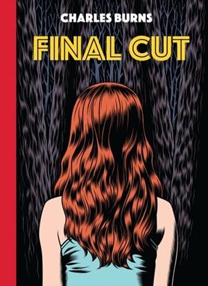 FINAL CUT | 9780593701706 | CHARLES BURNS