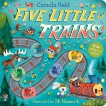 FIVE LITTLE TRAINS : A NURSERY RHYME COUNTING BOOK FOR TODDLERS | 9781035023363 | CAMILLA REID