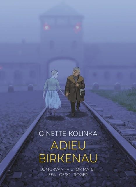 ADIEU BIRKENAU | 9781914224232 | GINETTE KOLINKA, JEAN-DAVID MORVAN, VICTOR MATET 