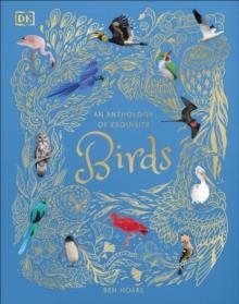 AN ANTHOLOGY OF EXQUISITE BIRDS | 9780241674963 | BEN HOARE