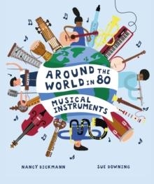 AROUND THE WORLD IN 80 MUSICAL INSTRUMENTS | 9781804536490 | NANCY DICKMANN