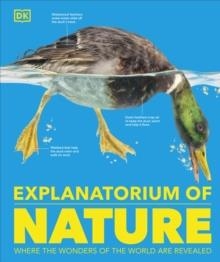 EXPLANATORIUM OF NATURE : WHERE THE WONDERS OF THE WORLD ARE REVEALED | 9780241688083 | DK