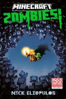 MINECRAFT: ZOMBIES! : AN OFFICIAL MINECRAFT NOVEL | 9780593972809 | NICK ELIOPULOS