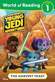 WORLD OF READING 1: STAR WARS: YOUNG JEDI ADVENTURES: THE HARVEST FEAST | 9781368070898 | LUCASFILM PRESS