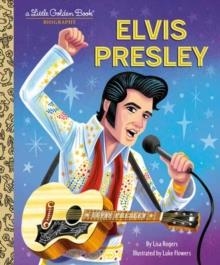 ELVIS PRESLEY : A LITTLE GOLDEN BOOK BIOGRAPHY | 9780593708286 | LISA JEAN ROGERS