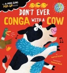 DON'T EVER CONGA WITH A COW | 9781838916343 | HARRIET EVANS