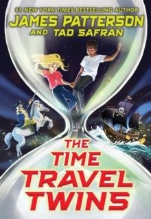 THE TIME TRAVEL TWINS | 9781529120745 | JAMES PATTERSON