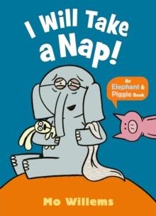 I WILL TAKE A NAP | 9781529525298 | MO WILLEMS