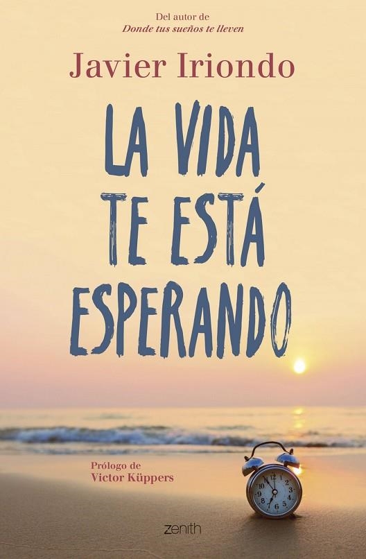 LA VIDA TE ESTÁ ESPERANDO | 9788408215011 | JAVIER  IRIONDO NARVAIZA