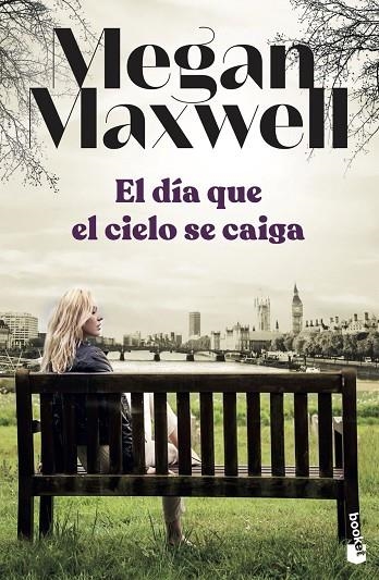 EL DÍA QUE EL CIELO SE CAIGA | 9788408258698 | MEGAN  MAXWELL